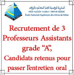 Liste des candidats retenus pour passer l’entretien oral pour le recrutement de 3 professeurs assistants grade « A »