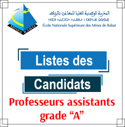 Liste des candidats retenus pour passer l’épreuve de l’exposé-entretien pour le recrutement de Deux (2) professeurs assistants grade « A »