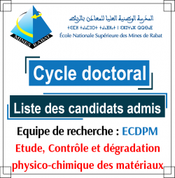 Liste des candidats admis au cycle doctoral par l’équipe de recherche : Etude, Contrôle et dégradation physico-chimique des matériaux (ECDPM) Liste des candidats admis au cycle doctoral par l’équipe de recherche : Etude, Contrôle et dégradation physico-chimique des matériaux (ECDPM)