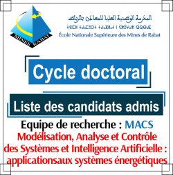Liste des es candidats admis au cycle doctoral par l’équipe de recherche : Modélisation, Analyse et Contrôle des Systèmes et Intelligence Artificielle : applications aux systèmes énergétiques  (MACS)