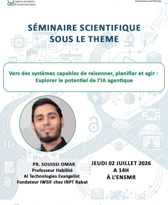 Les laboratoires, LISTD de l’ENSMR et SMARTiLab de l’EMSI-Rabat, organisent un séminaire scientifique